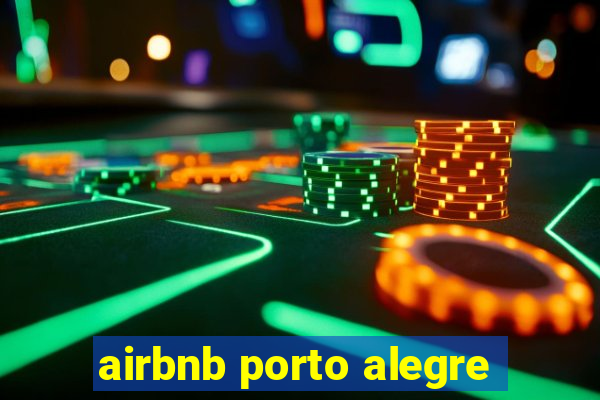 airbnb porto alegre